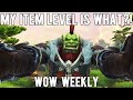Wow weekly  dude whats my item level