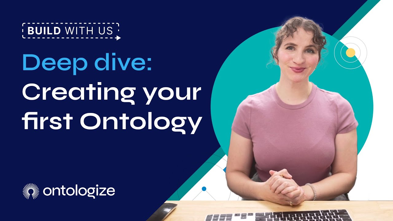 Build with Us | Deep Dive: Your first Ontology - YouTube