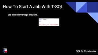 TSQL: How To Start A Job With T-SQL