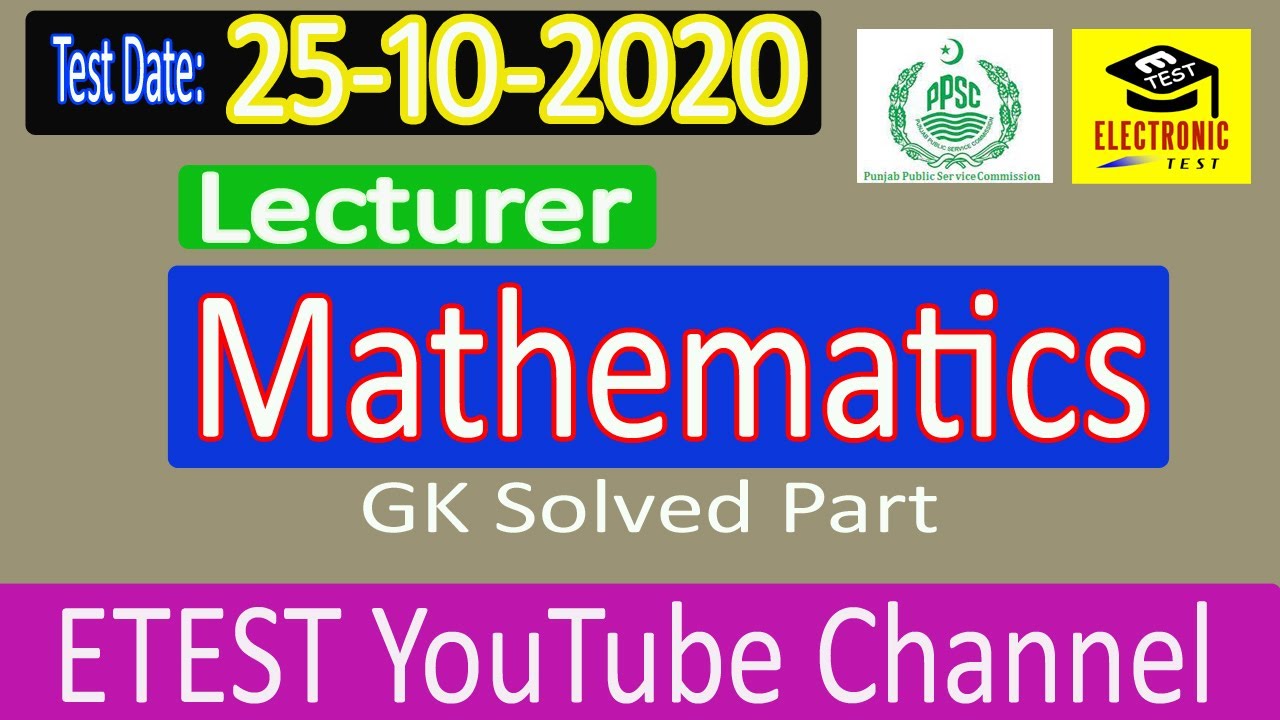 Lecturer Mathematics PPSC 25-10-2020 GK||Math Lecturer Past Papers||ETEST