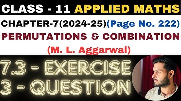 7.3 Ex Q 3 l Chapter 7 l PERMUTATION COMBINATION l Class 11th Applied Maths l M L Aggarwal 2024-25