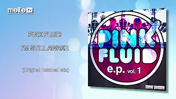Pink Fluid - I'm Still Awake (Original Mix)