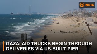 Gaza: Aid trucks begin through deliveries via US-built pier and other updates | DD India News Hour