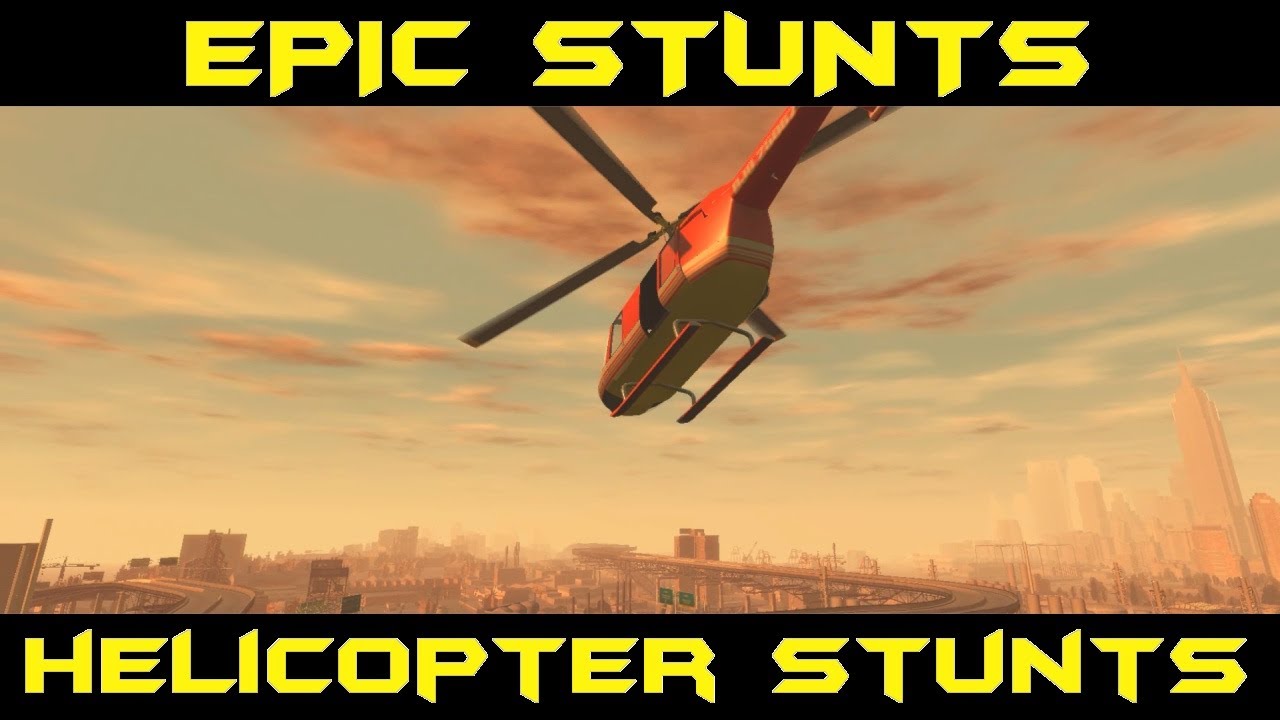 GTA 4  - EPIC Stunts Helicopter Stunt Montage