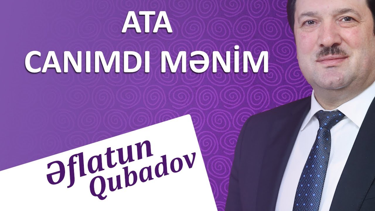 Eflatun Qubadov   Ata canimdi menim Audio