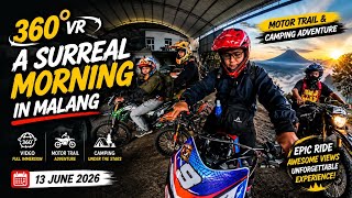 360° VR A Surreal Morning in Malang | Motor Trail & Camping Adventure | 13 June 2026