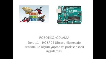 Ders 10- HC SR04 Ultrasonik mesafe sensörü ile ölçüm yapma ve park sensörü uygulaması