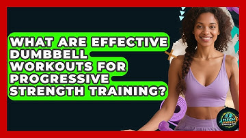 What Are Effective Dumbbell Workouts For Progressive Strength Training? - High Energy Training Hub