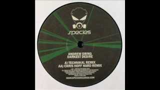 Andrew Dring - Darkest Desire (Technikal Remix)