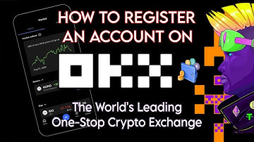 How to Register an Account on OKX - The World