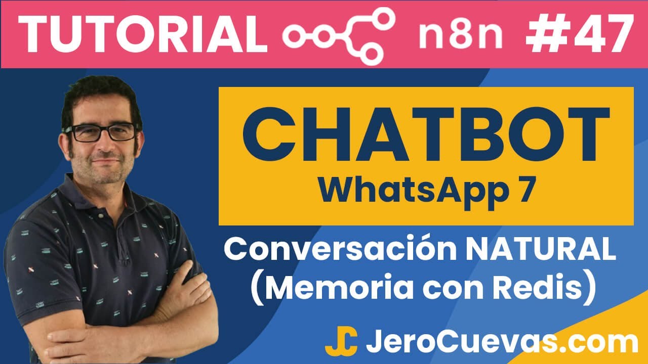 Tutorial n8n 47: Tu Chatbot de IA para WhatsApp | Parte 7: Conversación NATURAL (Memoria con Redis)