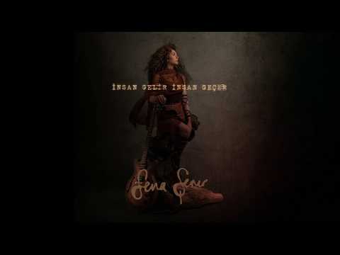 Sena Sener — Sena Şener - Sendin Düşmanım (İnsan Gelir İnsan Geçer)