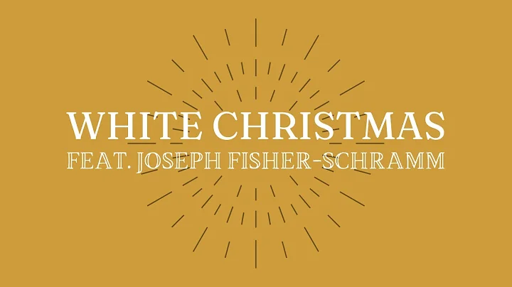 White Christmas feat. Joseph Fisher-Schramm | Cour...