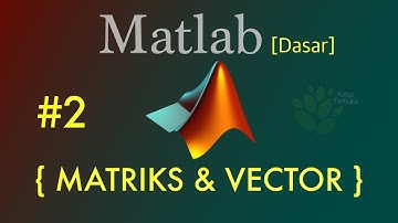 Tutorial Matlab Bahasa Indonesia [Dasar] #2 - Matrix part 1 - Vector