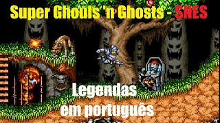 Super Ghouls 'n Ghosts - SNES. Detonado com legendas em português.