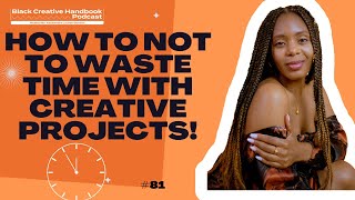 How to not to waste time with creative projects!