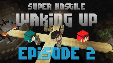 Minecraft Super Hostile - Waking Up - Episode 2 - So Much Progress!