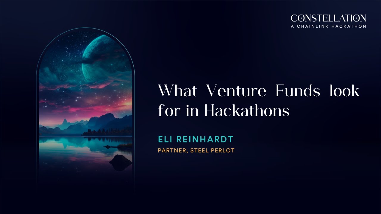 What Venture Funds look for in Hackathons | Constellation