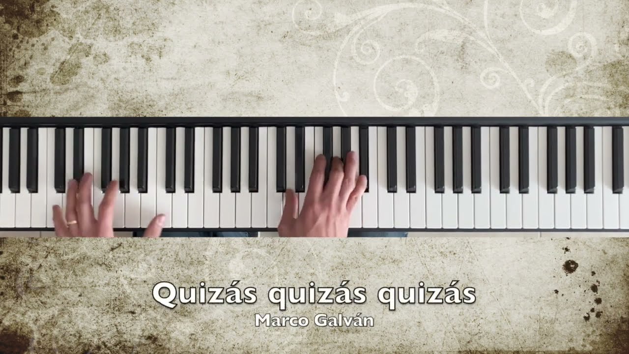 Quizas, quizas, quizas (piano cover) - Marco Galvan