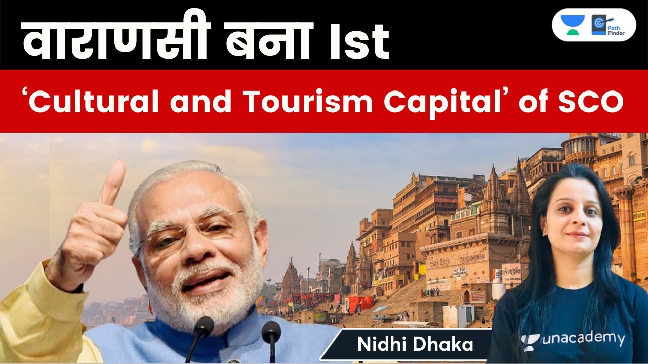 Varanasi Named First Cultural And Tourism Capital Of Shanghai Cooperation Organisation 