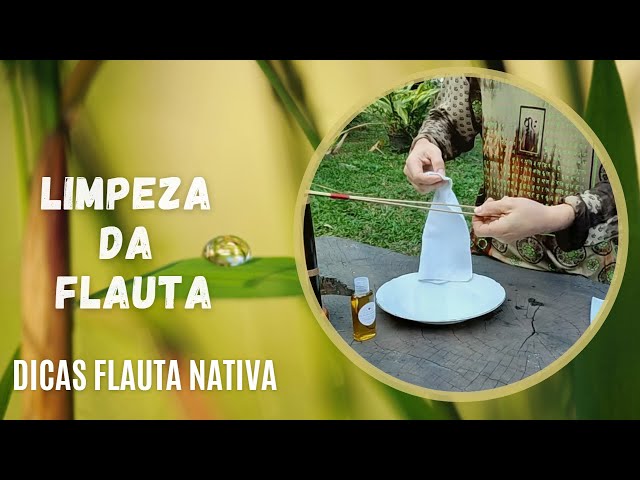 Dicas Flauta Nativa | Limpeza da Flauta