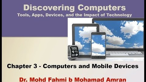 Chapter 3 - Computers and Mobile Devices