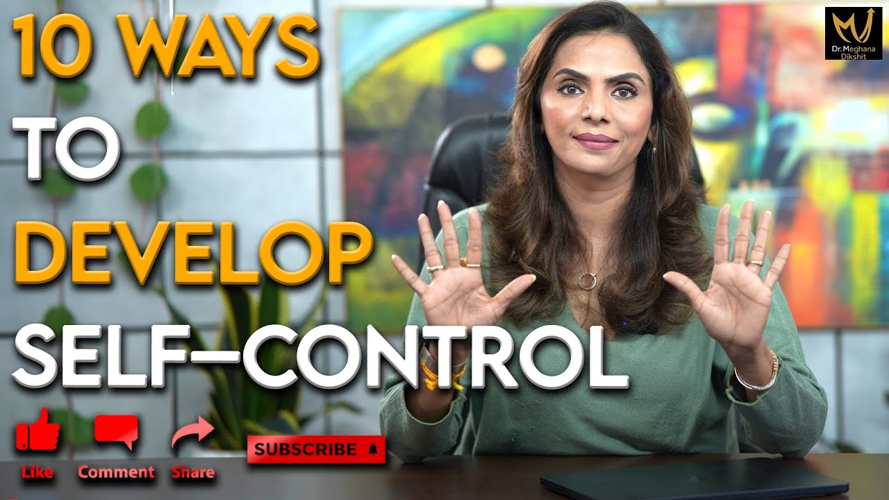 10 Simple Ways To Develop Self Control - Dr. Meghana Dikshit - YouTube