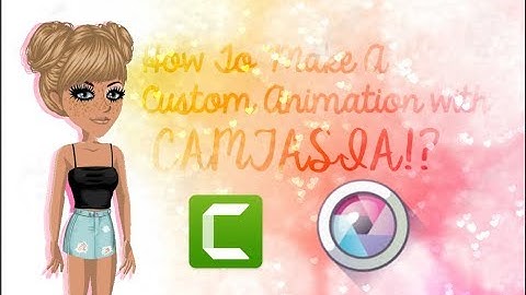 Easiest way to make a custom animation!? (WITH CAMTASIA!) // cookie