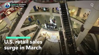 U.S. Retail Sales Surge In March