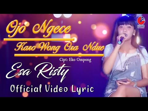 Esa Risty - Ojo Ngece Karo Wong Ora Ndue (lyrics)