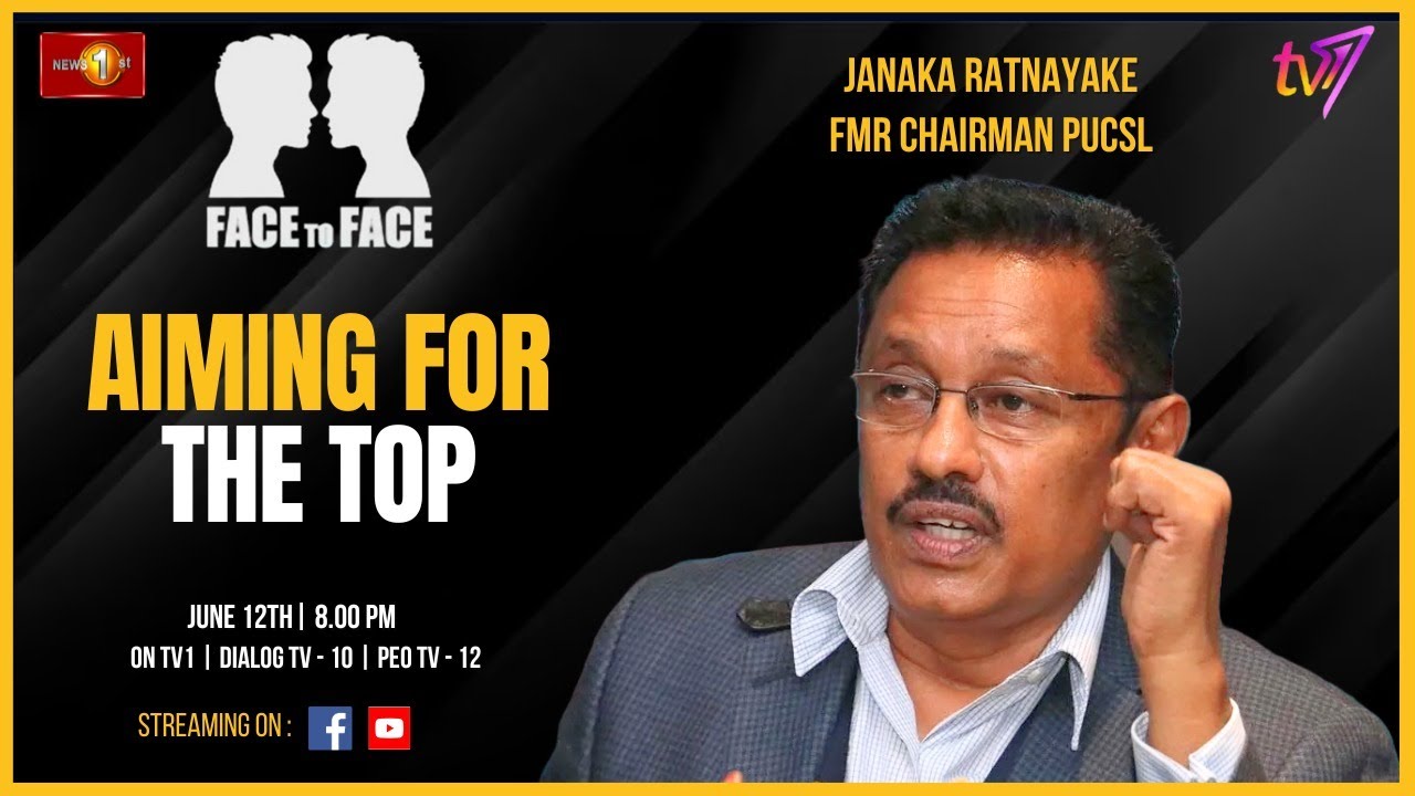 FACE TO FACE. June 12th, 2024. Janaka Ratnayake, Fmr Chairman PUCSL ...