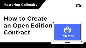 [Mastering Collectify] How to Create an Open Edition Contract