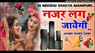 Kanha Nazar Lag Jayegi Dj Remix Jhanki Special Viral Song Dj Remix By Dj Neeshu Remixer