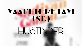 YAARI TORH LAYI (8D) HUSTINDER SONG | 8D HEAVEN