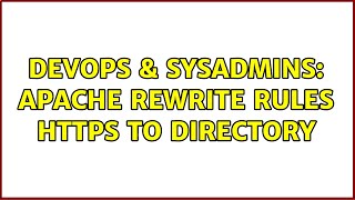 DevOps & SysAdmins: apache rewrite rules https to directory (4 Solutions!!)