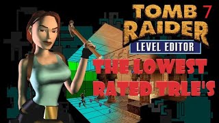 The Lowest Rated Tomb Raider Level Editor Levels (TRLE's) - Entry 7