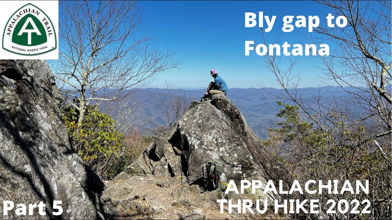 Appalachian trail thru hike 22' Part 4 - Bly gap to Fontana