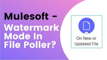 [4Min Mulesoft ] - Watermark Mode In File Poller