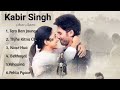 Kabir Singh Full Album Songs | Shahid Kapoor, Kiara Advani | Sandeep Reddy Vanga | Audio Jukebox Mp3 Song