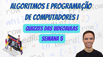 Quizzes Semana 5 - Algoritmos e Programação I
