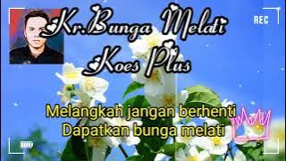 KR.BUNGA MELATI ( KOES PLUS )