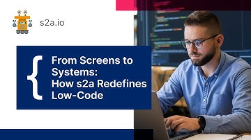 From-Screens-to-Systems-How-s2a-Redefines-Low-Code #ai #genai