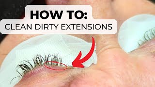 HOW TO: Clean Extremely DIRTY Eyelash Extensions