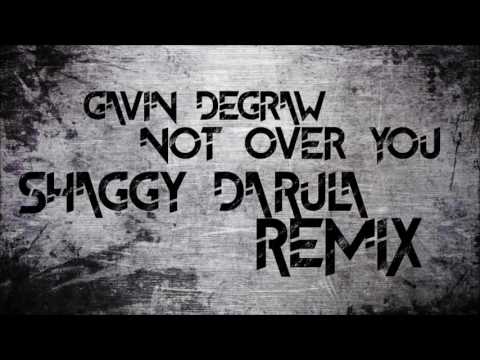 gavin-degraw---not-over-you-(shaggy-darula-remix)