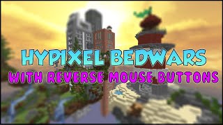 this is what happens when you REVERSE your MOUSE BUTTONS... | Hypixel Bedwars