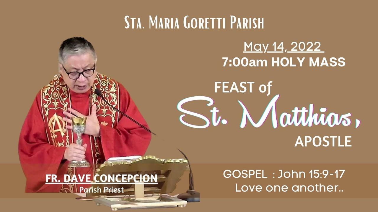 May 14, 2022 | Rosary and 7am Holy Mass on The Feast of St. Matthias ...