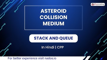 Asteroid Collision Medium  Module  Stack And Queue  In Hindi  CPP  Video 17