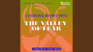 Part 1 - Chapter 2.1 - The Valley of Fear