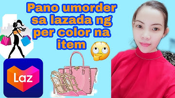 How to order in lazada? Pano mag order sa lazada ng per color na item? 2020