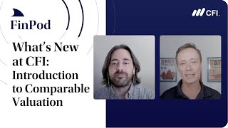 What's New at CFI | Introduction to Comparable Valuation